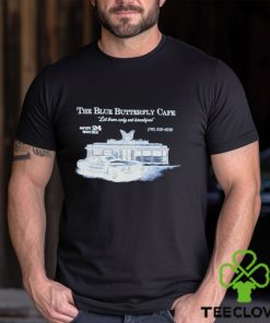 The Blue Butterfly Cafe let them only eat breakfast shirt