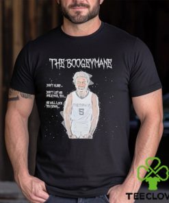 The BoogeyMane don’t sleep don’t let his smile fool you shirt