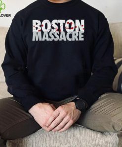 The Boston Massacre Shirt 3 The Boston Massacre Shirt