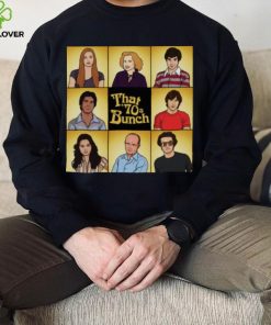 The Brady Bunch X That 70s Show Cast That 70s Bunch hoodie, sweater, longsleeve, shirt v-neck, t-shirt