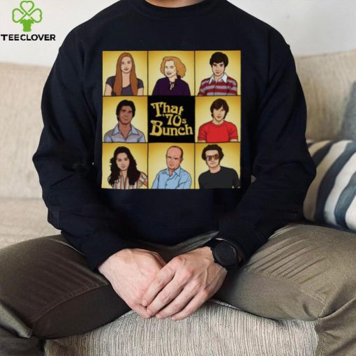 The Brady Bunch X That 70s Show Cast That 70s Bunch hoodie, sweater, longsleeve, shirt v-neck, t-shirt