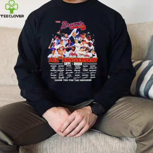 The Braves 151th Anniversary 1871 2022 thank you for the memories sport shirt