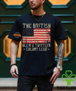 The British Blew A Thirteen Colony Lead 13 1776 4th Of July Shirt