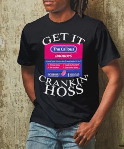 The Callous Daoboys Get It Crankin Hoss T Shirt