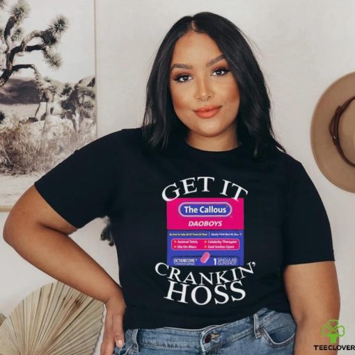 The Callous Daoboys Get It Crankin Hoss T Shirt