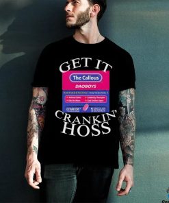 The Callous Daoboys Get It Crankin Hoss T Shirt