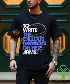 The Callous Daoboys To Write The Callous Daoboys On Her Arms Shirt