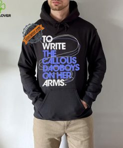 The Callous Daoboys To Write The Callous Daoboys On Her Arms Shirt