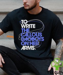 The Callous Daoboys To Write The Callous Daoboys On Her Arms Shirt