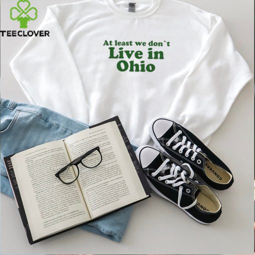 The Campus Shop At Least We Forest Dont Live In Ohio Shirt