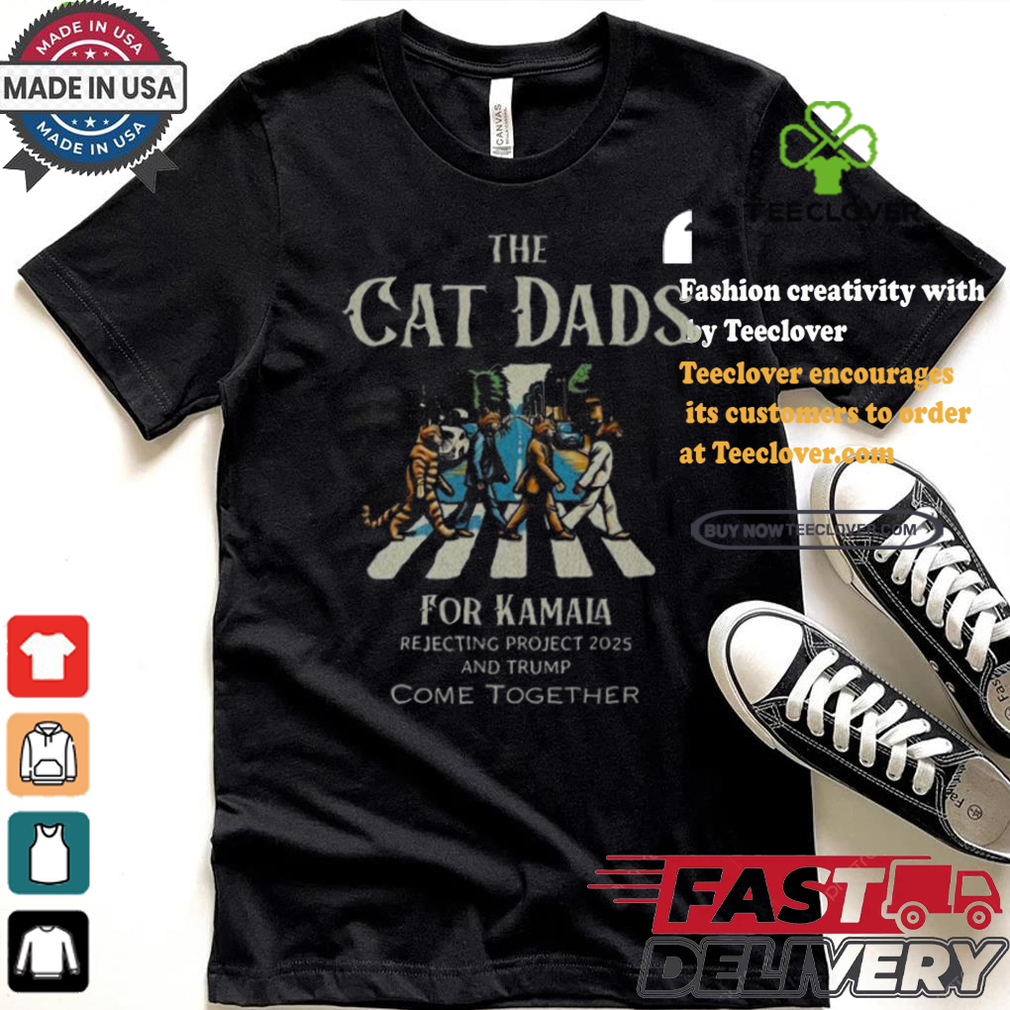 The Cat Dads For Kamala Rejecting Project 2025 And Trump Come Together Shirt The Cat Dads For Kamala Rejecting Project 2025 And Trump Come Together Shirt