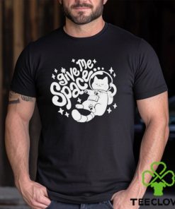 The Cat Hive Give Me Space Shirt 3 The Cat Hive Give Me Space Shirt