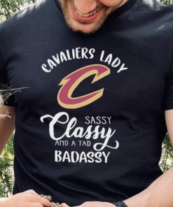 The Cavaliers Lady Sassy Classy And A Tad Badassy Shirt