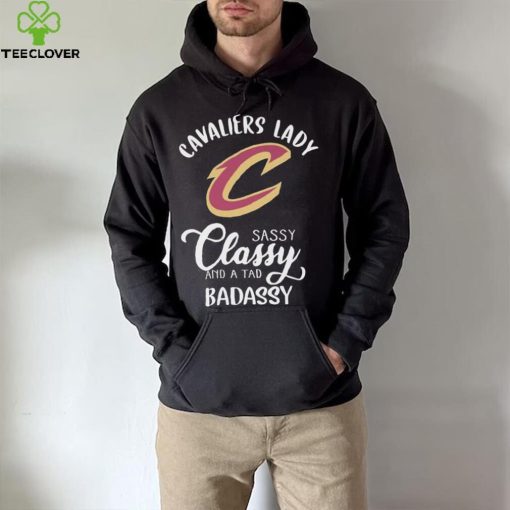 The Cavaliers Lady Sassy Classy And A Tad Badassy Shirt