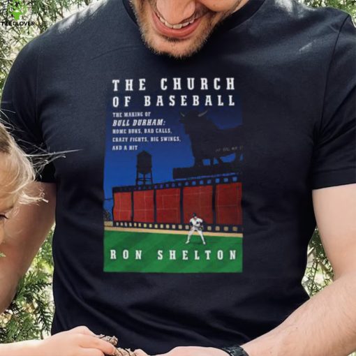 The Church of Baseball Ron Shelton hoodie, sweater, longsleeve, shirt v-neck, t-shirt