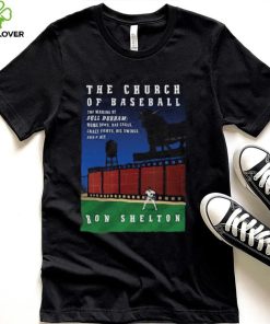 The Church of Baseball Ron Shelton hoodie, sweater, longsleeve, shirt v-neck, t-shirt