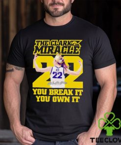 The Clark miracle you break it you own it shirt