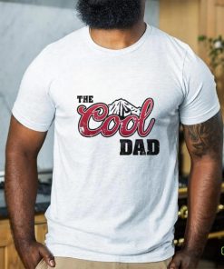 The Cool Dad Best Dad Ever Shirt