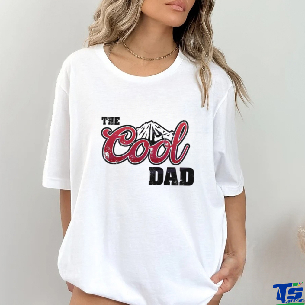 The Cool Dad Best Dad Ever Shirt The Cool Dad Best Dad Ever Shirt