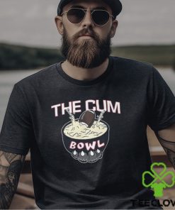 The Cum Bowl Shirt