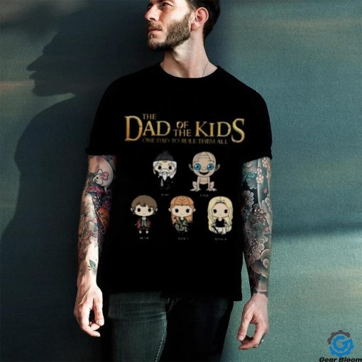 The Dad Of The Kids One Dad To The Rule Them All Shirt