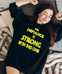The Defiance Is Strong With This One Shirt