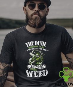 The Devil Whispered To Me '' i'm coming for you '' Shirt