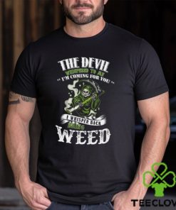 The Devil Whispered To Me '' i'm coming for you '' Shirt