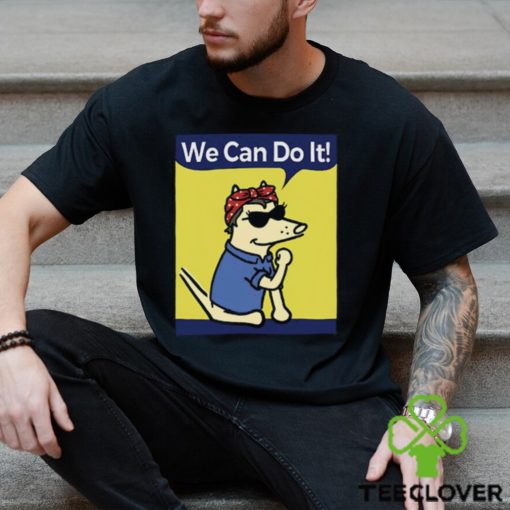 The Dog We Can Do It Shirt