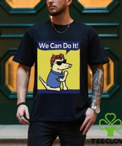 The Dog We Can Do It Shirt