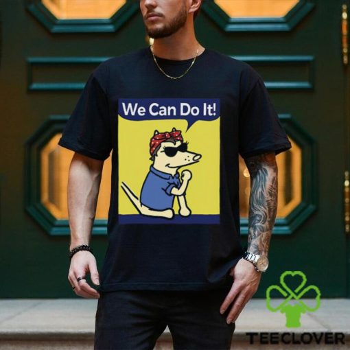 The Dog We Can Do It Shirt