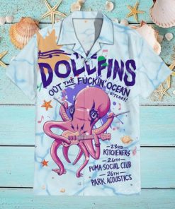 The Dollfins Out The Fuckin Ocean Hawaiian Shirt