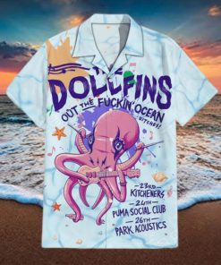 The Dollfins Out The Fuckin Ocean Hawaiian Shirt