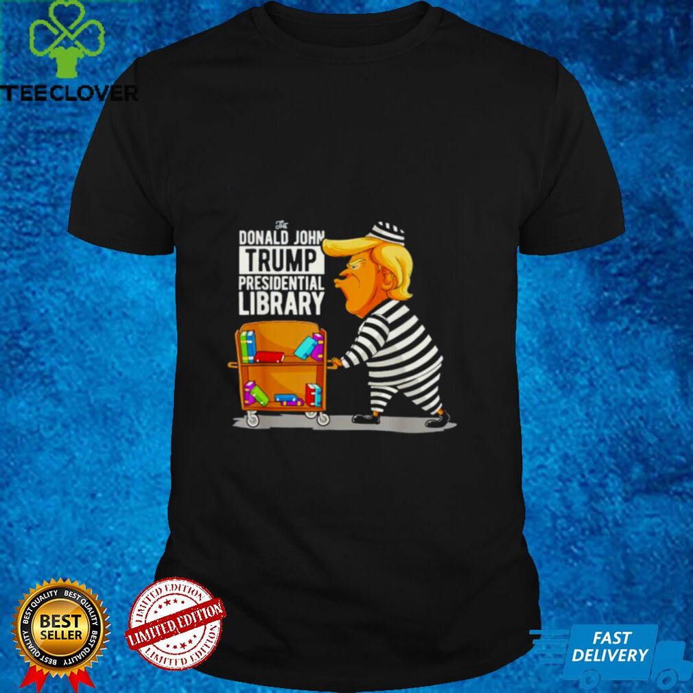 The Donald john Trump presidential library shirt tee The Donald john Trump presidential library shirt tee