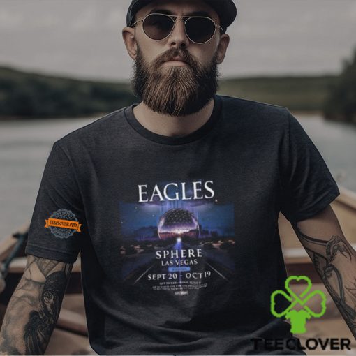 The Eagles Have Announced A Residency At SPHERE In Las Vegas Featuring Eight ShowsT Shirt