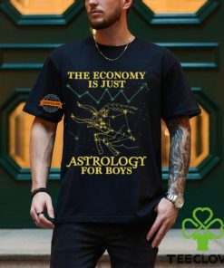 The Economy Is Just Astrology For Boys Shirt