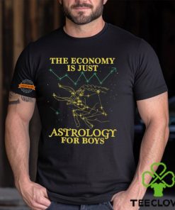 The Economy Is Just Astrology For Boys Shirt