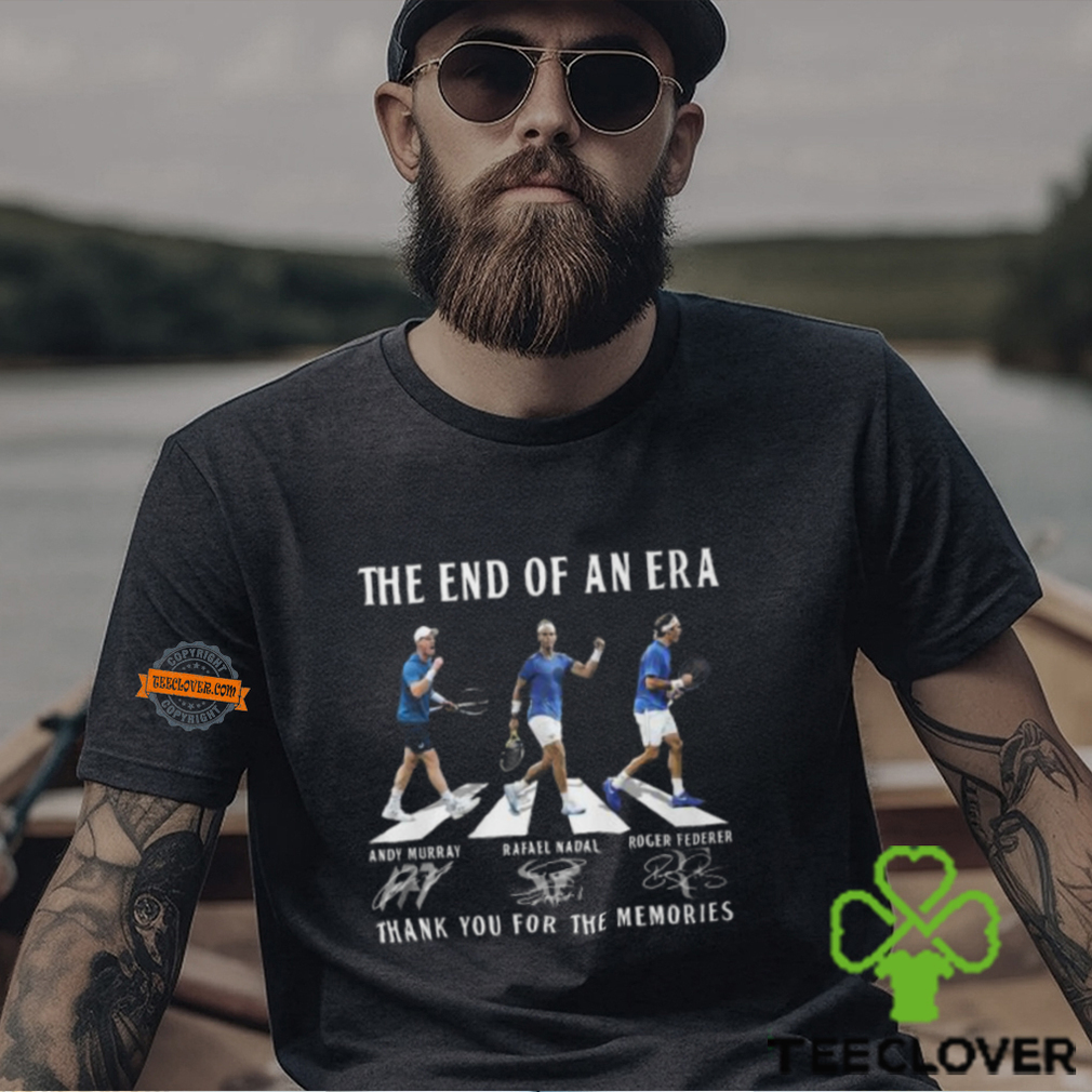 The End Of Era Andy Murray, Rafael Nadal, Roger Federer Thank You For The Memories T Shirt The End Of Era Andy Murray, Rafael Nadal, Roger Federer Thank You For The Memories T Shirt