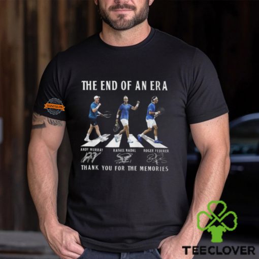 The End Of Era Andy Murray, Rafael Nadal, Roger Federer Thank You For The Memories T Shirt