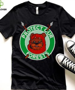 The Ewoks want you to protect the forests of Endor shirt