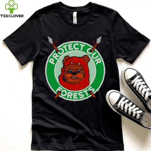 The Ewoks want you to protect the forests of Endor hoodie, sweater, longsleeve, shirt v-neck, t-shirt