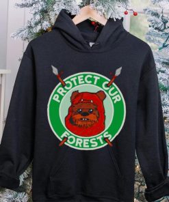 The Ewoks want you to protect the forests of Endor hoodie, sweater, longsleeve, shirt v-neck, t-shirt