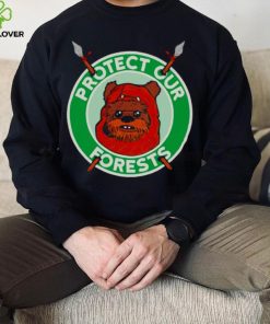 The Ewoks want you to protect the forests of Endor hoodie, sweater, longsleeve, shirt v-neck, t-shirt