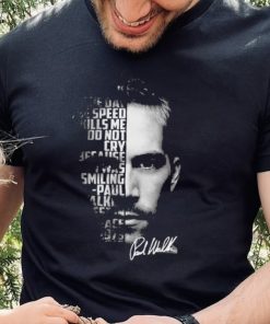 The Face Paul Walker Signature Shirt