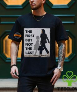 The First But Not The Last Kamala Harris Ruby Bridges Madam Unisex T Shirt