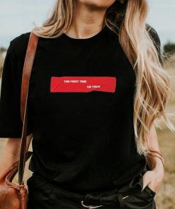 The First Time Us Tour Shirt