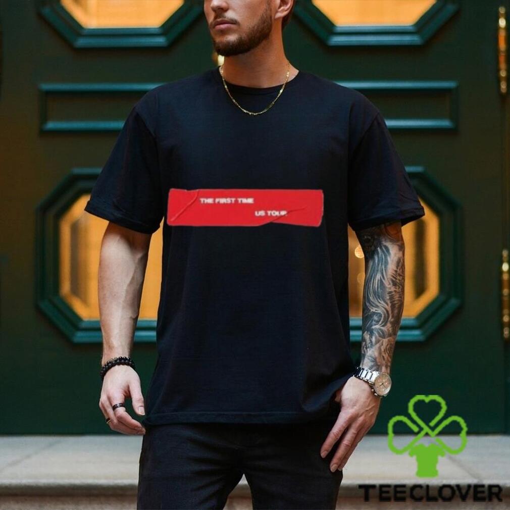The First Time Us Tour Shirt The First Time Us Tour Shirt