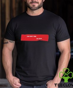 The First Time Us Tour Shirt