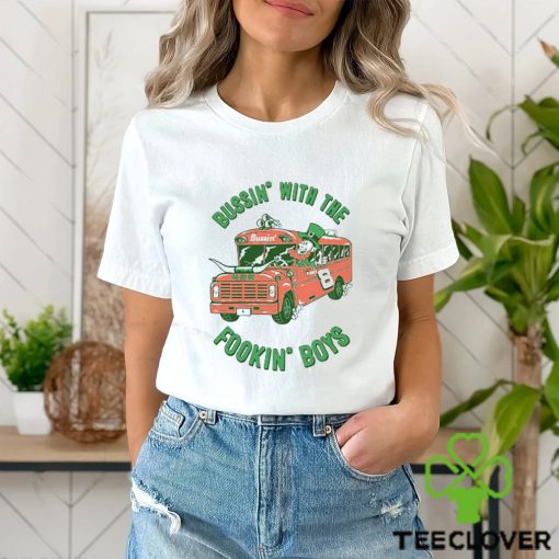 The Fookin’ Boys Bussin With The Boys Shirt