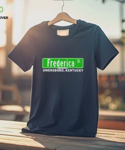 The Frederica Street Owensboro Kentucky New hoodie, sweater, longsleeve, shirt v-neck, t-shirt